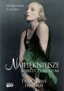 Małgorzata Czyńska Najpiękniejsze kobiety z obrazów: prawdziwe historie