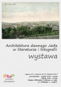 Wystawy: Architektura dawnego Jasła w literaturze i fotografii