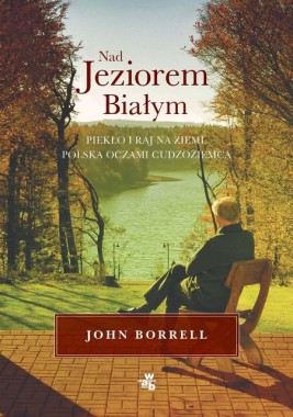 Nad Jeziorem Białym: piekło i raj na ziemi